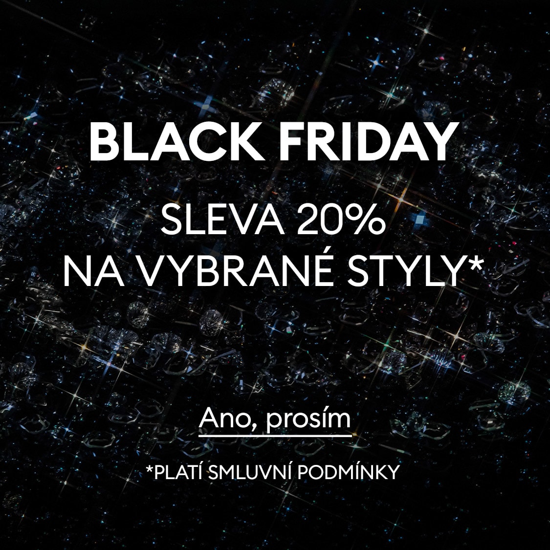 Black Friday slevy 20% na vybrané styly*