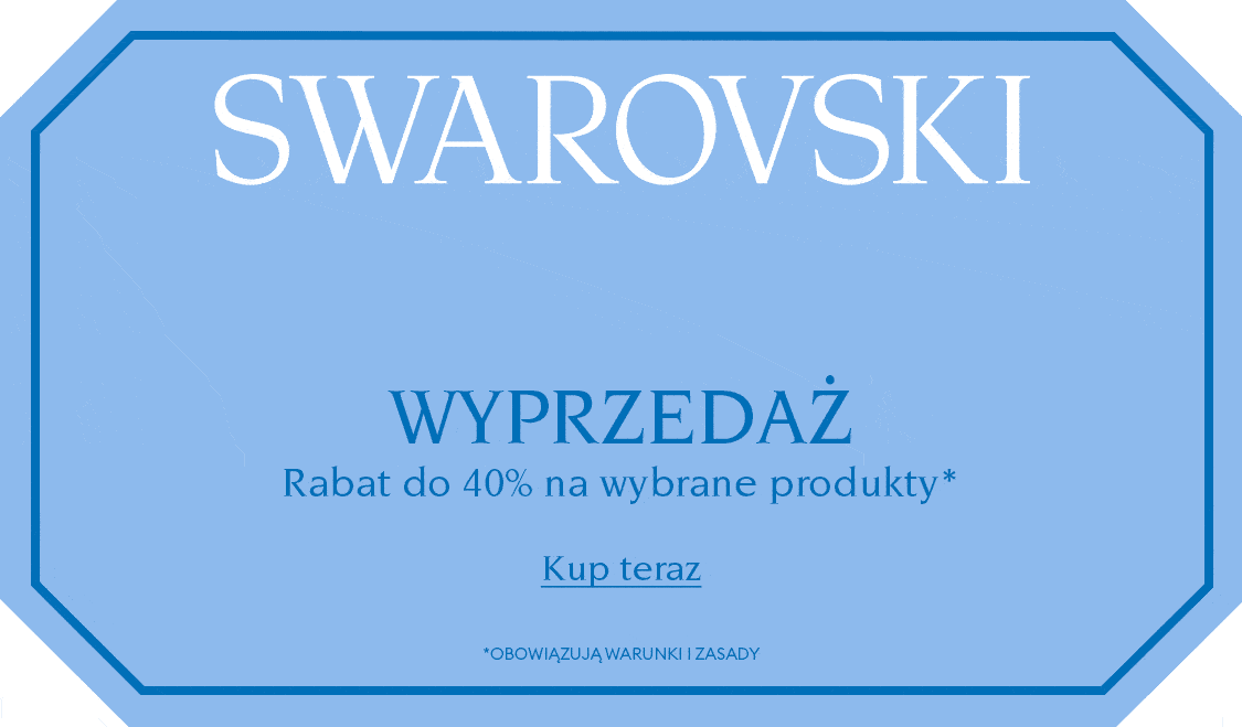Niebieskie tło z napisem: „SWAROVSKI WCZEŚNIEJSZY DOSTĘP WYPRZEDAŻ Rabat do 40% na wybrane produkty* Kup teraz *OBOWIĄZUJĄ WARUNKI I ZASADY”
