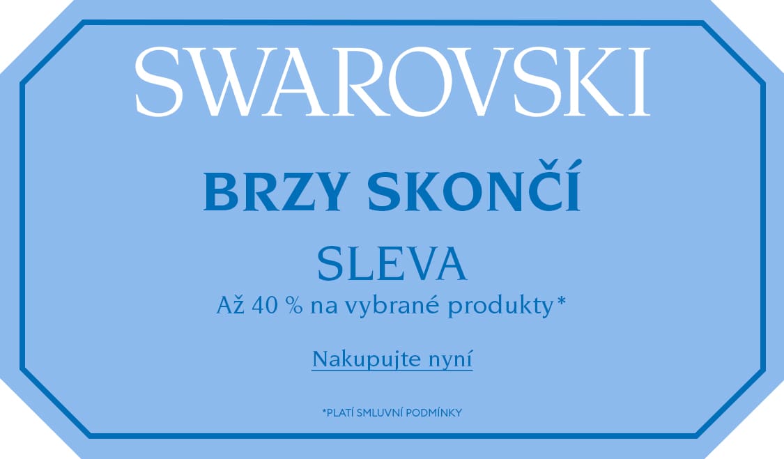 Modrá tabulka s textem tohoto znění: „SWAROVSKI BRZY SKONČÍ SLEVA Až 40 % na vybrané produkty* Nakupujte nyní *PLATÍ SMLUVNÍ PODMÍNKY“